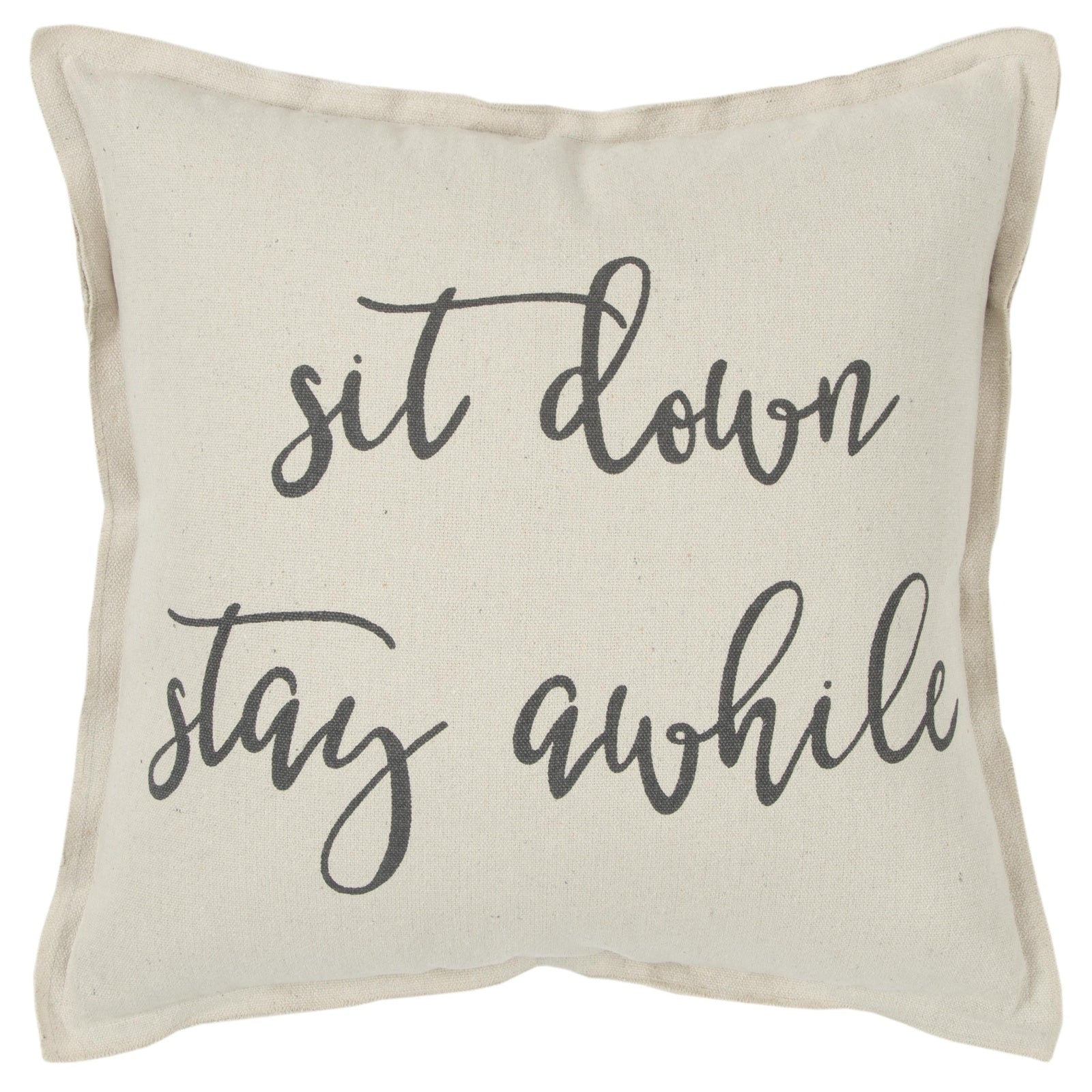 (Sit down, Stay Awhile) Flanged Printed 100% Cotton Sentiment Pillow - Pier 1