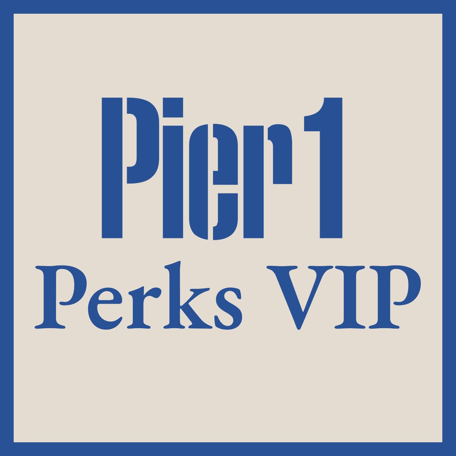 Pier 1 Perks VIP