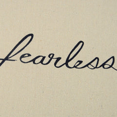 Fearless 100% Cotton Canvas Sentiment- Inked Pillow - Pier 1