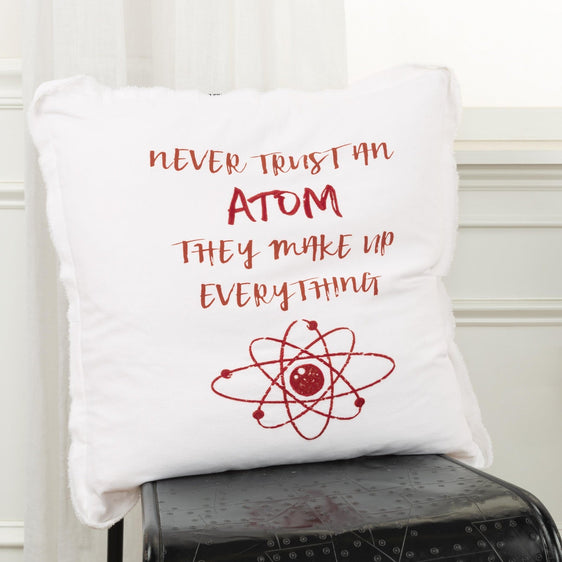 Never Trust An Atom 100% Cotton Pillow - Decorative Pillows