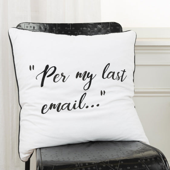 "Per My Last Email" 100% Cotton Pillow - Pier 1