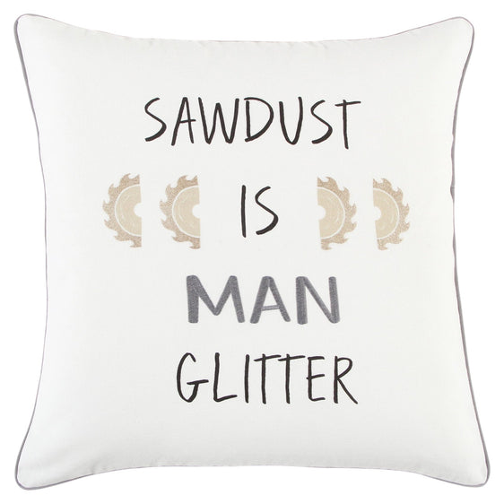 Sawdust is Man Glitter 100% Cotton Pillow - Decorative Pillows
